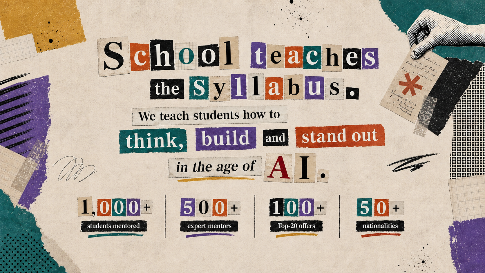 School teaches the syllabus. We teach students how to think, build and stand out in the age of AI.